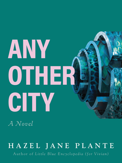 Title details for Any Other City by Hazel Jane Plante - Available